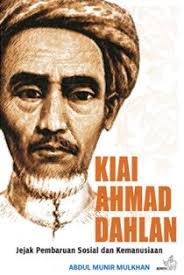 Kiai Ahmad Dahlan :  Jejak Pembaruan Sosial dan Kemanusiaan / Abdul Munir Mulkhan; Editor. Imam Prihadiyoko