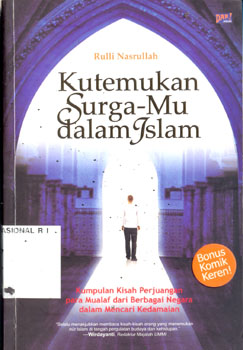 Kutemukan surga-Mu dalam Islam : kumpulan kisah perjuangan para mualaf dalam mencari kedamaian