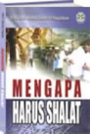 Mengapa harus shalat