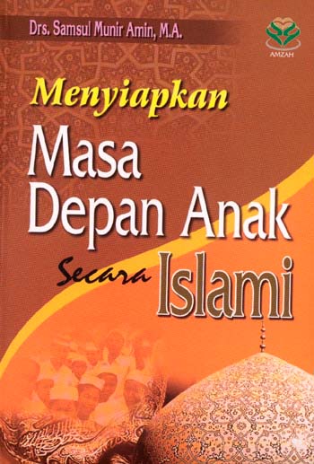 Menyiapkan Masa Depan Anak Secara Islami