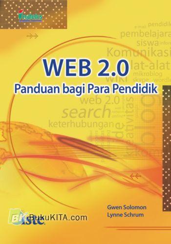 Web 2.0 :  Panduan bagi Para Pendidik / Gwen Solomon & Lynne Schrum. Penerjemah, Ririn Sjafriani; Penyunting, Yuan Acitra; Koordinator Editorial, Bambang Sarwiji; Penata Letak, Faerozy Afiq; Pemodifikasi Desain Sampul, Ria D. K.