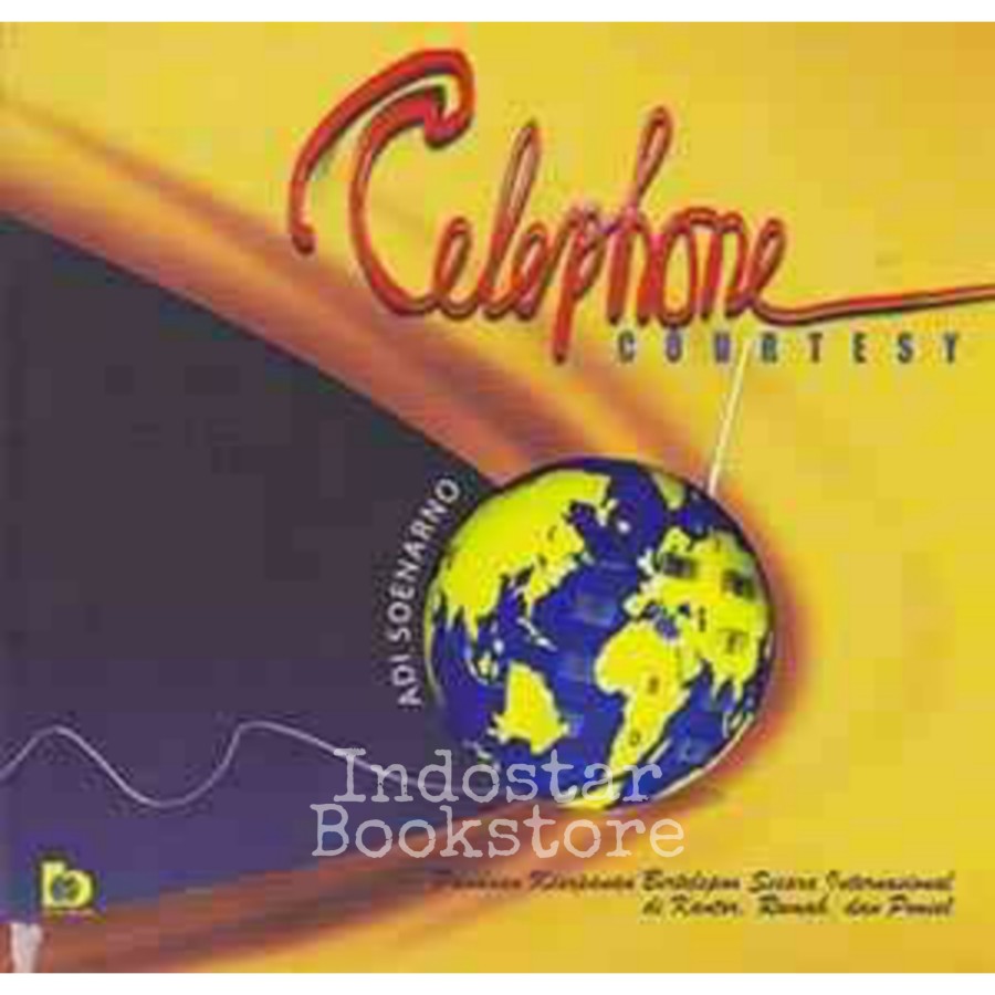 Telephone Courtesy : Panduan Kesopanan Bertelepon Secara Internasional di Kantor, Rumah, dan Ponsel
