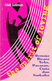 The Spirit Of Loving :  Remaja Bicara Seks,Pacaran, Cinta dan Narkoba / Islah Gusmanian