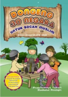 Dongeng 30 negara untuk bocah muslim : kisah-kisah grafik anak