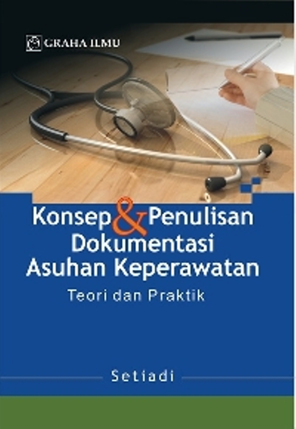 Konsep & Penulisan Dokumen Asuhan Keperawatan Teori & Praktik