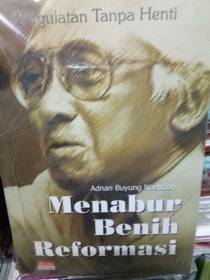 Pergulatan Tanpa Henti : Menabur Benih Reformasi