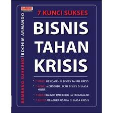 7 kunci sukses bisnis tahan krisis