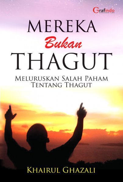Mereka Bukan Thagut / Khairul Ghazali