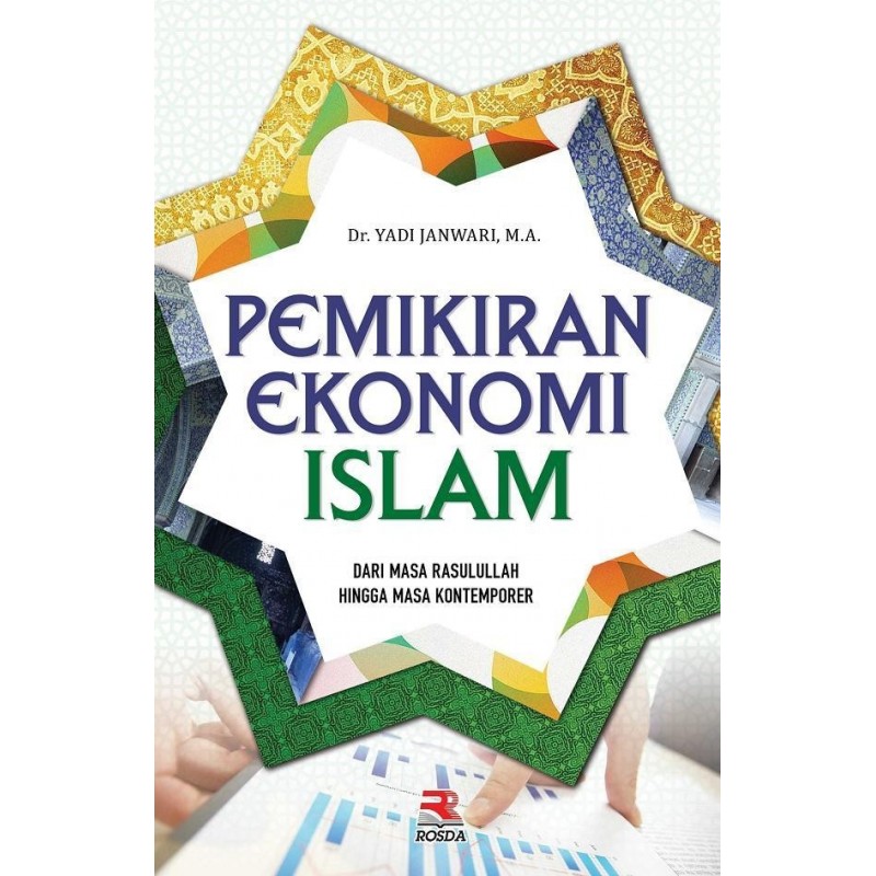 Pemikiran Ekonomi Islam : Dari Masa Rasulullah Hingga Masa Kontemporer