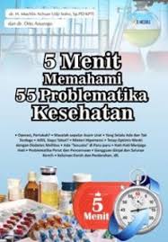 Lima Menit Memahami Lima Puluh Lima Problematika Kesehatan / Muchlis Achsan Udji Sofro, Dito Anurogo