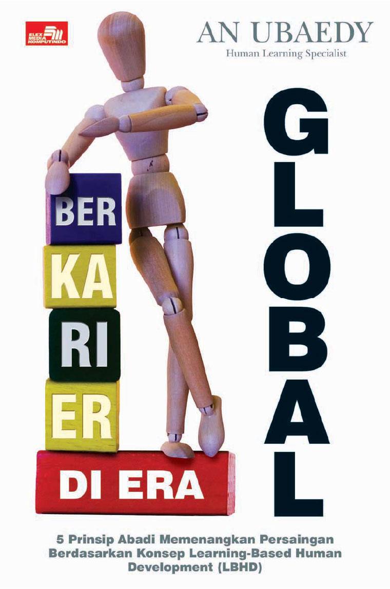 Berkarier di Era Global : Prinsip Abadi Memenangkan Persaingan Berdasarkan Konsep Learning-Based Human Develovment (LBHD)
