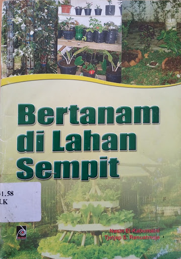 Bertanam di Lahan Sempit / Nasin El-Kabumaini, Tjetjep S. Ranuatmaja; Editor. Rissa Yanuar