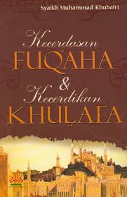 Kecerdasan Fuqaha dan Kecerdikan Khulafa