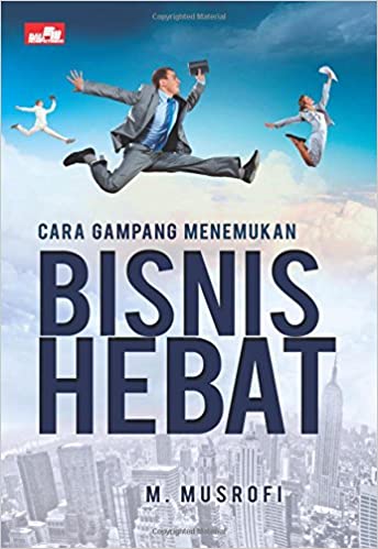 Cara gampang menemukan bisnis hebat