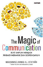 The magic of communication : kiat ampuh menjadi pribadi menarik dan berpengaruh