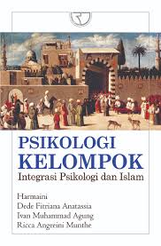 Psikologi kelompok :  Integrasi psikologi dan islam / Harmaini
