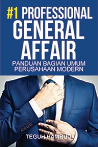 #1 professional general affair : panduan bagian umum perusahaan modern