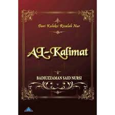 Al - Kalimat : Seputar Tujuan Manusia, Aqidah, Ibadah dan Kemukjizatan Al-quran