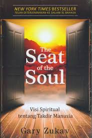 The Seat Of The Soul : Visi Spiritual Tentang Takdir Manusia