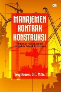 Manajemen Kontrak Konstruksi : Pedoman Praktis Dalama Mengelola Proyek Konstruksi