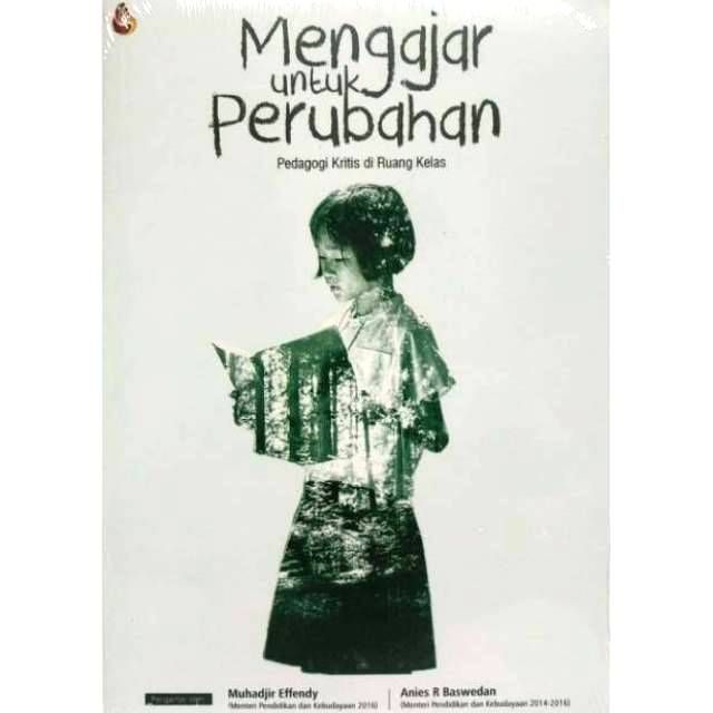 Mengajar Untuk Perubahan : Pedagogi kritis di ruang kelas