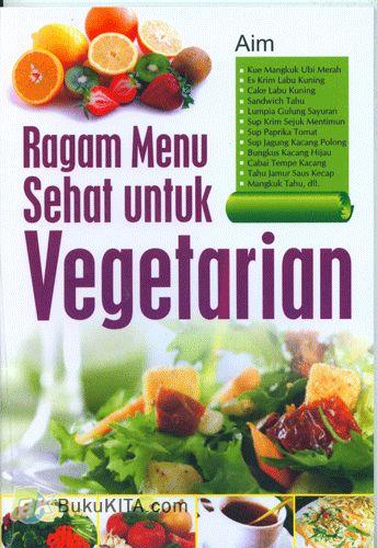 Ragam Menu Sehat Untuk Vegetarian