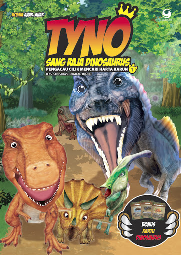 Tyno Sang Raja Dinosaurus : Pengacau Cilik Mencari Harta Karun;