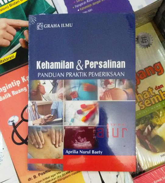 Kehamilan & Persalinan : Panduan Praktik Pemeriksaan