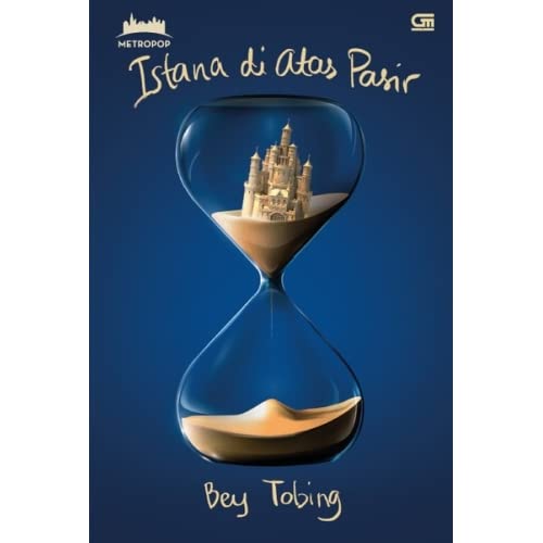 Istana di atas pasir / Bey Tobing ; editor, Ruth Priscilla Angelina