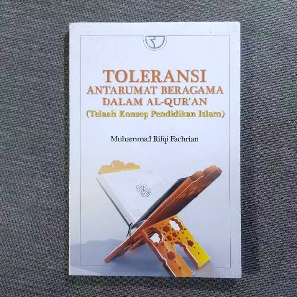 Toleransi Antarumat Beragama Dalam AL - Quran : ( Telaah Konsep Pendidikan Islam )