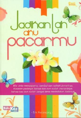 Jadikanlah Aku Pacarmu / Erick Keroncong; editor, Raka