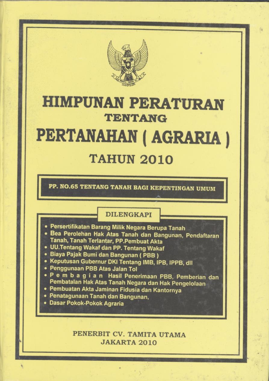 Himpunan Peraturan tentang Pertanahan (Agraria) Tahun 2010 : pp.no.65 tentang tanah bagi kepentingan umum