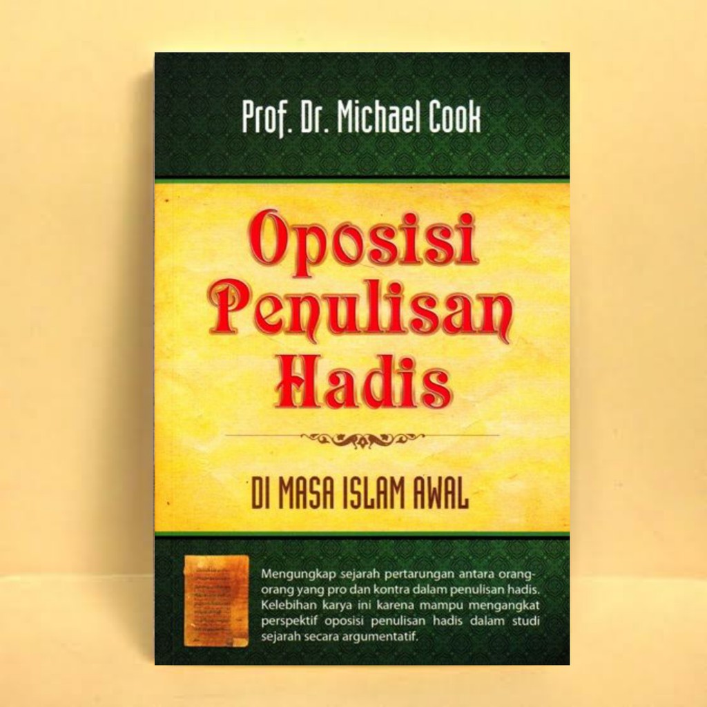 Oposisi penulisan hadis :  Di masa islam awal / Michael Cook