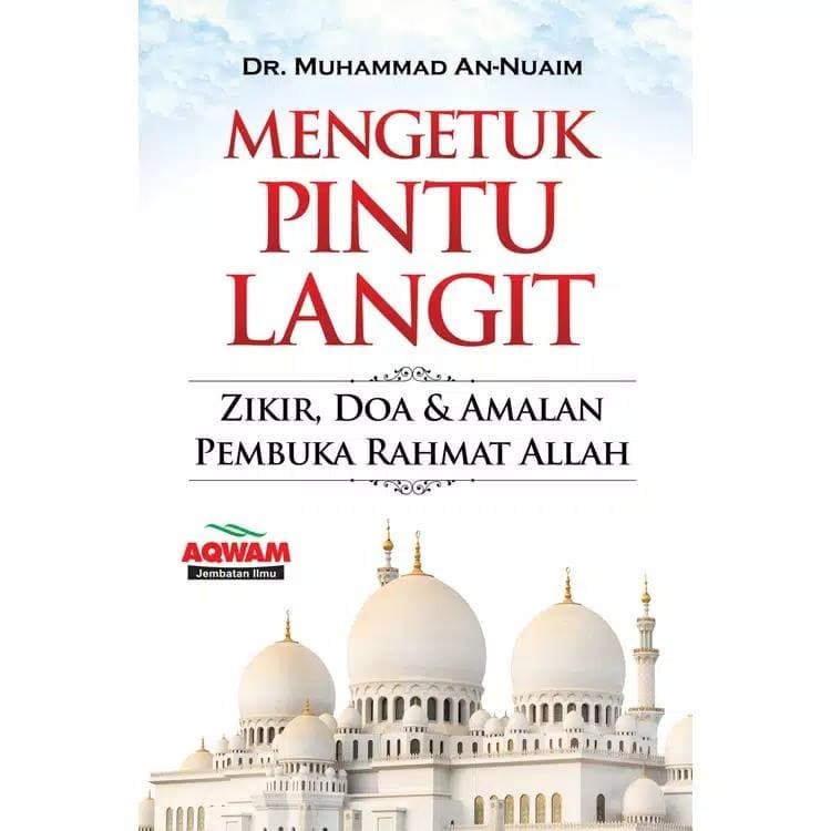 Mengetuk Pintu Langit : Zikir, Doa & Amalan Pembuka Rahmat Allah