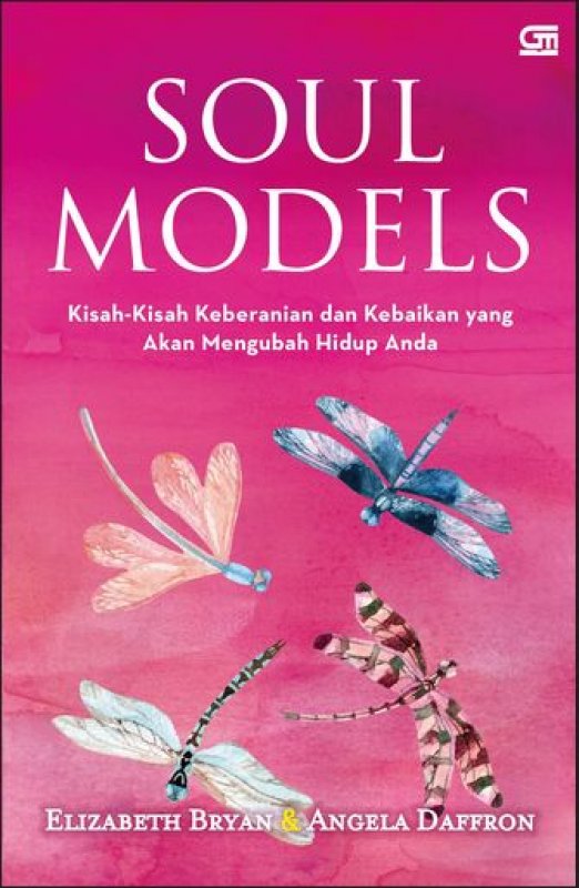 Soul models :  kisah-kisah keberanian dan kebaikan yang mengubah hidup anda / Dharmawati chen; alih bahasa. mulyono; tata letak isi, suprianto; desain sampul.