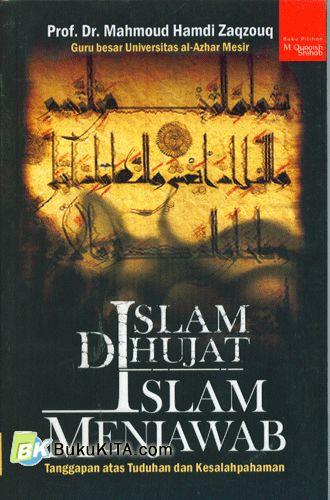 Islam dihujat islam menjawab : Tanggapan tuduhan dan kesalahpahaman