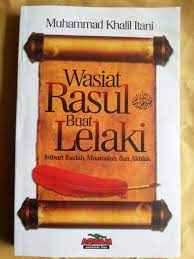 Wasiat rasul buat lelaki : intisari ibadah, muamalah, dan akhlak