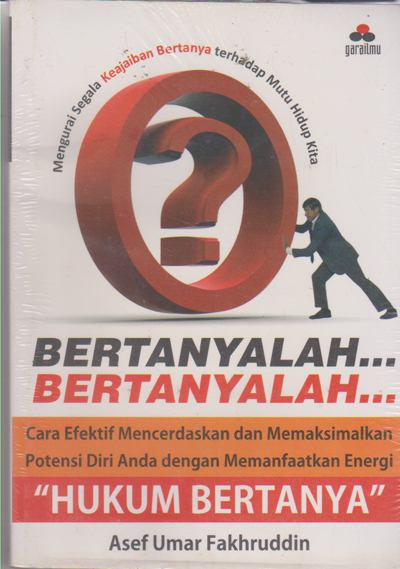 Bertanyalah, bertanyalah / Asef Umar Fakhruddin; Editor, Zainul Arifin; Tata Sampul, Kotak Hitam; Tata Isi, A. Budi; Pracetak, Lilis