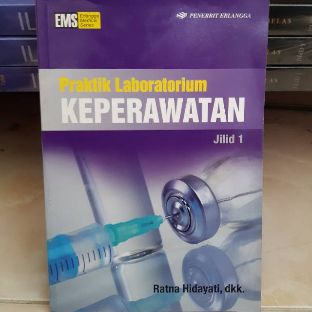 Praktik Laboratorium Keperawatan : Jilid 1