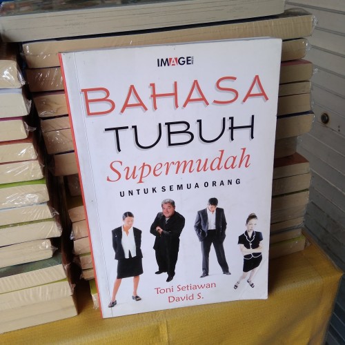 Bahasa Tubuh Supermudah Untuk Semua Orang / Toni Setiawan, David S.