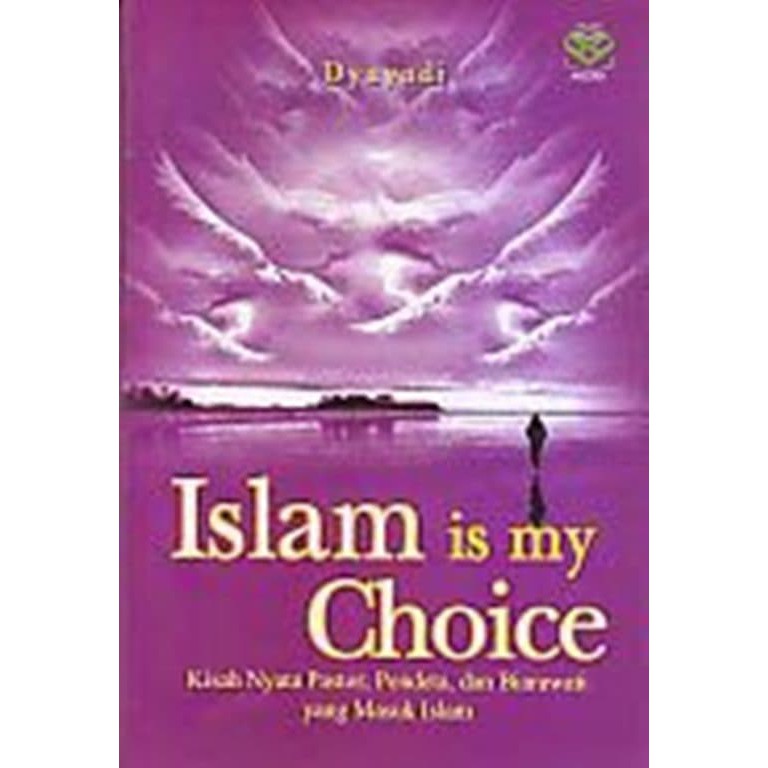 Islam is my choice : kisah nyata pastor, pendeta, dan biarawati yang masuk islam