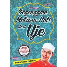 Segenggam Mutiara Hati Dari Uje :  Warisan Ilmu Sang Ustadz Gaul Untuk Indonesia Tercinta / M Rasyid