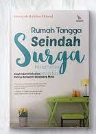 Rumah tangga seindah surga : kisah islami keluarga paling romantis sepanjang masa