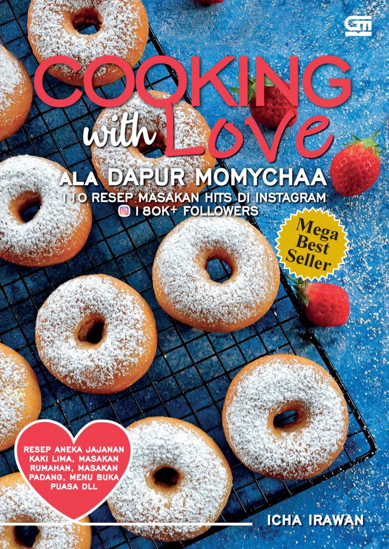Cooking With Love :  ala dapur momychaa / Icha Irawan; Penyunting, Intarina Hardiman, Yudho Asmoro