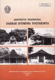 Arsitektur Tradisional Daerah Istimewa Yogyakarta / H.J. Wibowo, Gatut Murniatmo, Sukirman