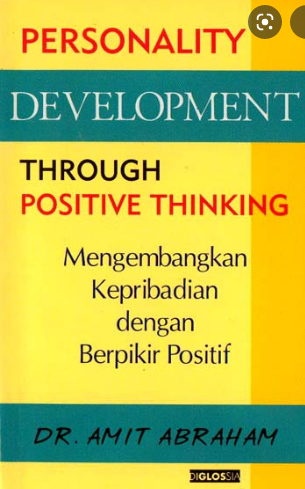 Personality development through positive thinking : mengembangkan kepribadian dengan berpikir positif