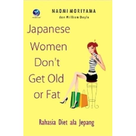Japanese Women Don't Get Old or Fat : rahasia diet ala jepang