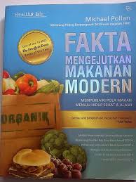 Fakta Mengejutkan Makanan Modern : memperbaiki pola makan menuju hidup sehat dan alami
