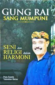 Gung Rai Sang Mumpuni : Seni dan Religi dalam Harmoni