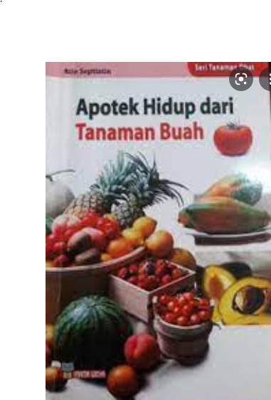 Apotek hidup dari tanaman buah / Entin Septiatin ; ilustrasi, Ade Mulyana
